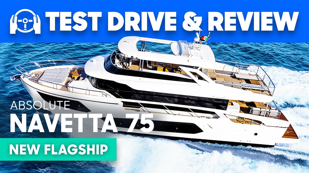 Absolute Navetta 75 Yacht Test Drive, Tour & Review