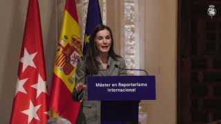 Intervención de la Reina en la clausura de la tercera edición del Máster de Formación Permanente en Reporterismo Internacional
