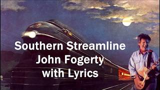 Southern Streamline John Fogerty with Lyrics