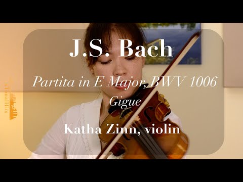 J.S. Bach: Partita in E major, BWV 1006, VII. Gigue - Katha Zinn, violin