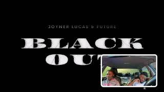 Joyner Lucas ft. Future - Blackout (Not Now, I'm Busy) Reaction