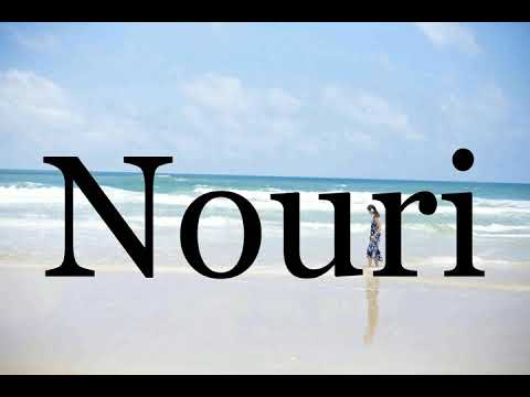 How To Pronounce Nouri🌈🌈🌈🌈🌈🌈Pronunciation Of Nouri