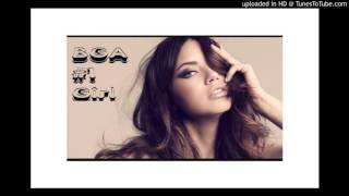 BGA-#1 Girl (Official)  (Prod. By YB Muzik)
