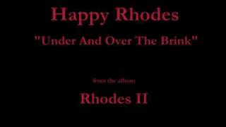 Happy Rhodes - Rhodes II - 04 - "Under And Over The Brink" (1986)