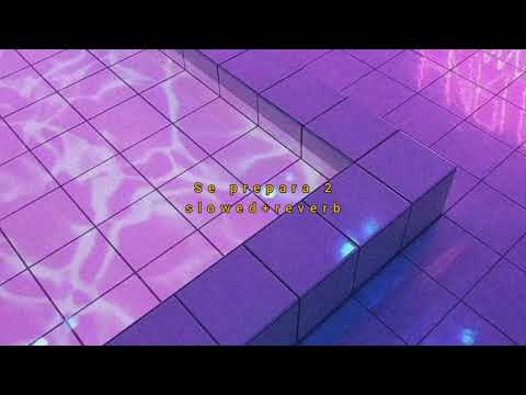 se prepara 2 (slowed + reverb)