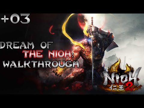 Nioh 2 - Dream of the Nioh Walkthrough | Part 3 - Soaring Story Missions
