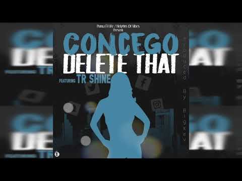 Concego - Delete That Ft. TR Shine (New Single 2020) Produce By: Big Kev Hagucha Records