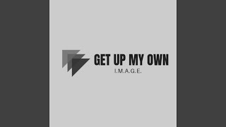 Get Up My Own