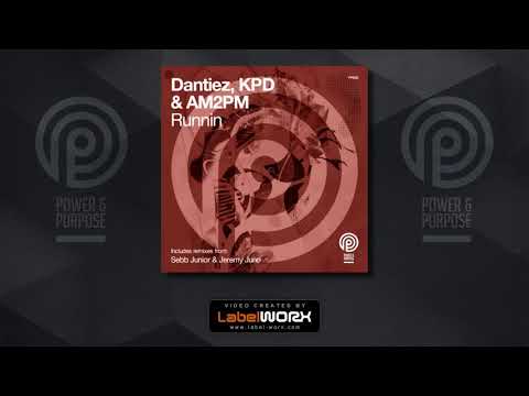 Dantiez, KPD & AM2PM - Runnin (Sebb Junior Remix)