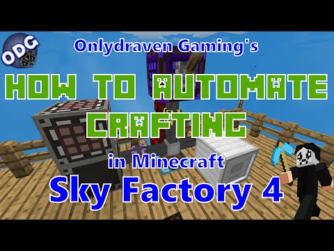 Onlydraven Gaming - Minecraft - Sky Factory 4 - How to Automate Crafting Using a Simple Storage System