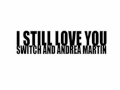 Switch & Andrea Martin - I Still Love You (Tom ...