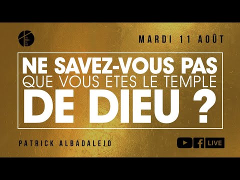 NE SAVEZ-VOUS PAS QUE VOUS ÊTES LE TEMPLE DE DIEU ? - Patrick ALBADALEJO