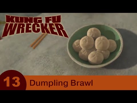 Kung Fu Wrecker - Part 13 - Dumpling Brawl