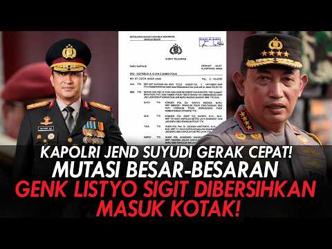 KAPOLRI JEND SUYUDI GERAK CEPAT! MUTASI BESAR-BESARAN. GENK LISTYO SIGIT DIBERSIHKAN. MASUK KOTAK!