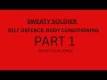 PART 1 SELF DEFENCE Body Conditioning SQUAT Challenge BECOME SWEATY SOLDIER