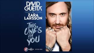 DAVID GUETTA feat. ZARA LARSSON - This One&#39;s For You (UEFA EURO 2016™) [Original Radio Edit] HQ