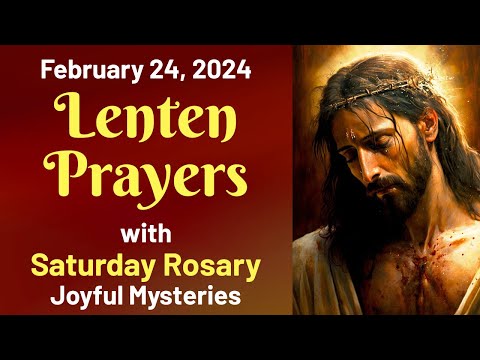 Lenten Prayers & Saturday Rosary 💜 Joyful Mysteries 💜 February 24, 2024