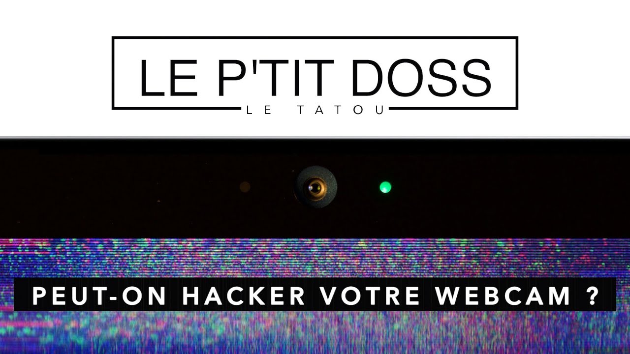 PEUT-ON VOUS ESPIONNER PAR VOTRE WEBCAM ?