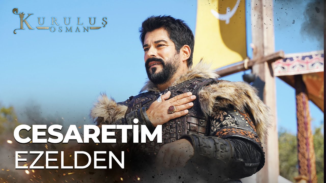 ''Benim cüretim doğuştan cesaretim ezelden!'' - Kuruluş Osman