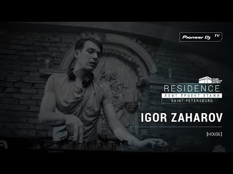 IGOR ZAHAROV [ house ] @ Pioneer DJ TV | Residence