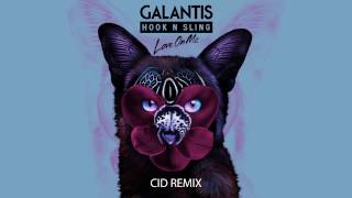 Galantis &amp; Hook N Sling - Love On Me (CID Remix)