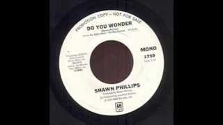 Shawn Phillips - Do You Wonder