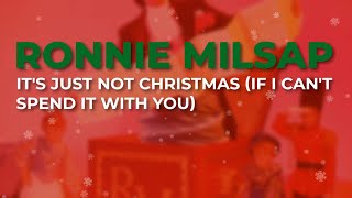 Ronnie Milsap - It&#39;s Just Not Christmas (If I Can&#39;t Spend It With You) (Official Audio)