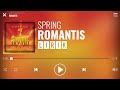 Spring - Romantis [Lirik]