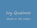 Ivy Quainoo - Shark in the Water 