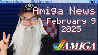 Commodore Amiga News week of February 9, 2025 With Sir. AmigaBill Truck