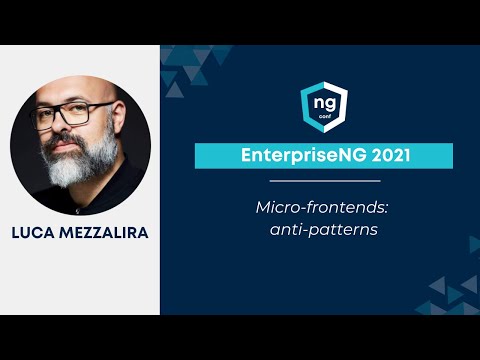 Micro-frontends: anti-patterns | Luca Mezzalira | EnterpriseNG 2021