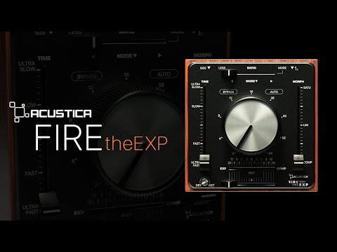 Acustica intros Fire The Exp, the ultimate tool to give your audio the ...