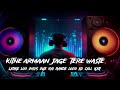 Kitne Armaan Jage Tere Waste Ladke Log Ghus Gaya Haipopular Songs Remix