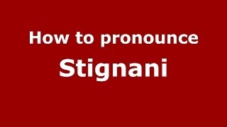 How to pronounce Stignani