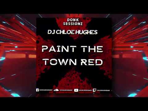DJ Chloe Hughes - Paint The Town Red