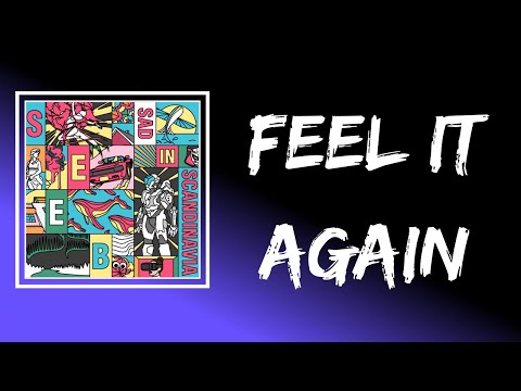 Seeb, Dan Caplen & Svidden - Feel It Again (Lyrics)