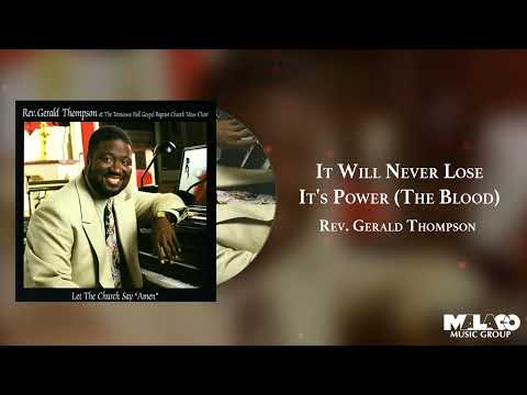 Rev. Gerald Thompson - It Will Never Lose It's Power