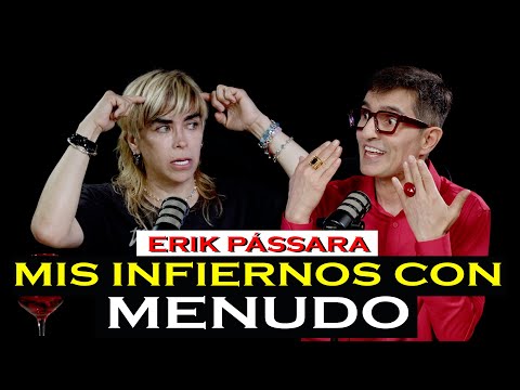 Mis INFIERNOS con MENUDO - Erik Pássara