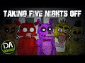 TAKING FIVE NIGHTS OFF - DAGames (Five Nights ...
