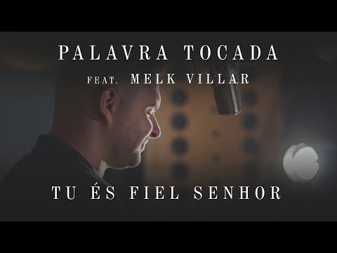 TU ÉS FIEL SENHOR - Palavra Tocada FEAT. Melk Villar