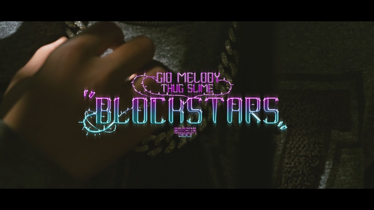 Block Star ft Thug Slime | Gio Melody | Block Star ft Thug Slime