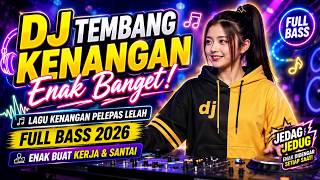 Download lagu DJ Tembang Kenangan Enak Banget! 🎧  Lagu Kenangan Pelepas Lelah | Jedag - Jedug Full Bass 2026 mp3