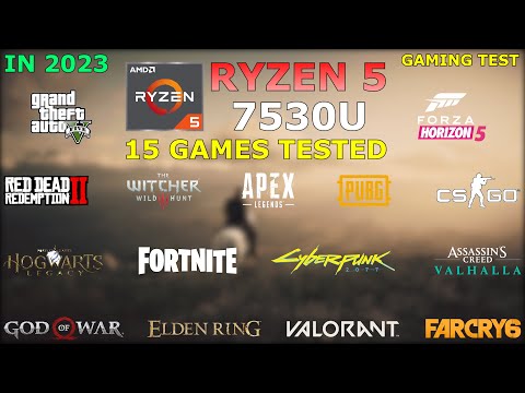 Ryzen 5 7530U Vega 7 - Gaming Test - 15 Games Tested in 2023