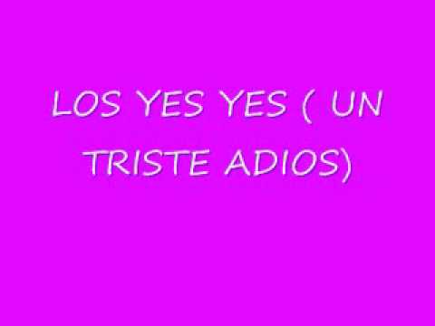 LOS YES YES UN TRISTE ADIOS