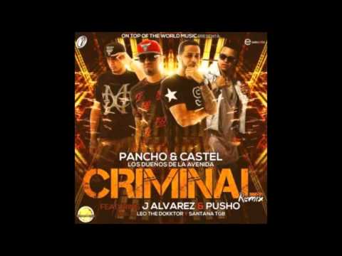 Criminal Remix - Pancho Y Castel Ft. Pusho Y J Alv