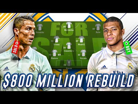 $800 MILLION REAL MADRID REBUILD WHOLE TEAM CHALLENGE - FIFA 18 CAREER MODE