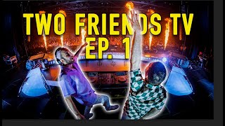 THE PLANET TWO FRIENDS TOUR BEGINS! | Two Friends TV EP. 1