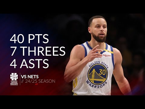 Stephen Curry 40 pts 7 threes 4 asts vs Nets 24/25 season