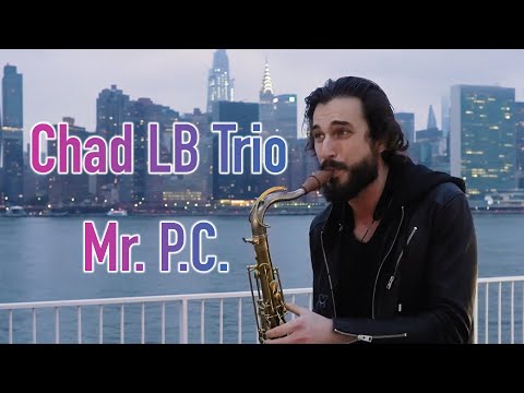Chad LB Trio - Mr. P.C. (John Coltrane)