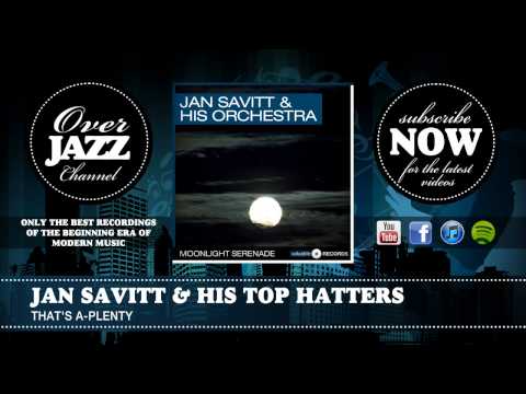 Jan Savitt & His Top Hatters - That's A-Plenty